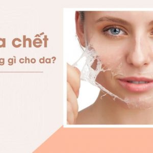 Tẩy da chết và nhưng điều bạn nên biết
