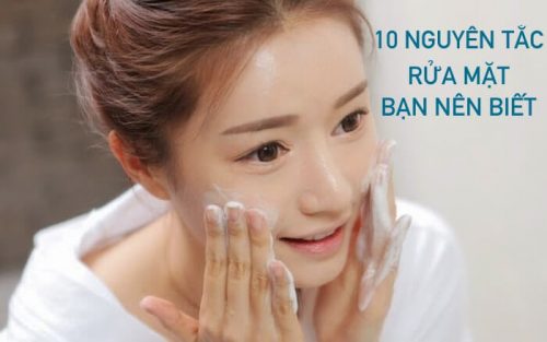 10 nguyên tắc rửa mặt bạn nên biết