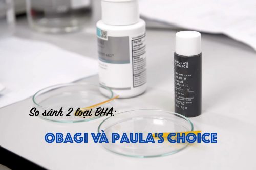 So sánh 2 loại BHA Obagi và Paula’s Choice